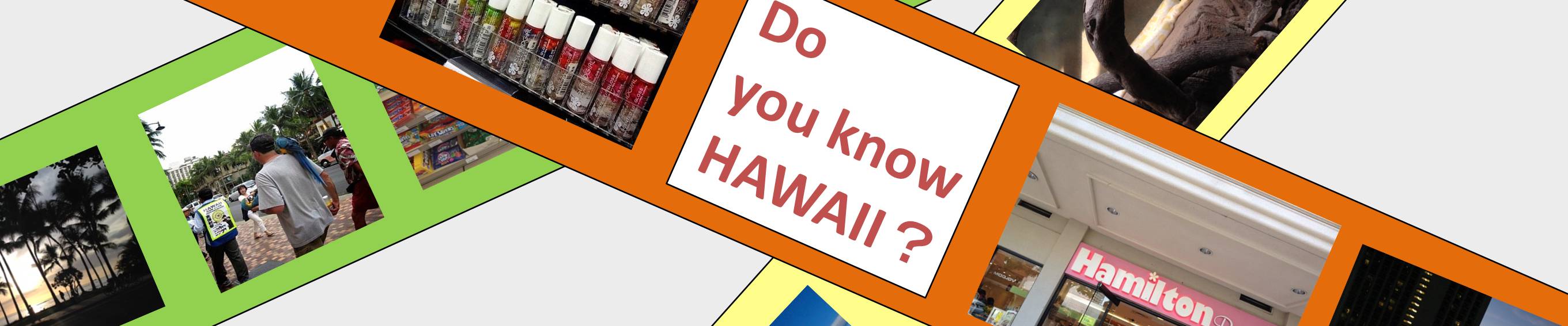 Do you know HAWAII?